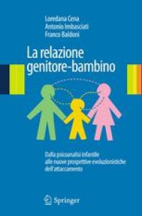 cover of the book La relazione genitore-bambino: Dalla psicoanalisi infantile alle nuove prospettive evoluzionistiche dell’attaccamento