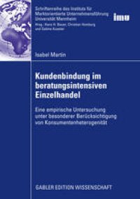 cover of the book Kundenbindung im beratungsintensiven Einzelhandel: Eine empirische Untersuchung unter besonderer Berücksichtigung von Konsumentenheterogenität