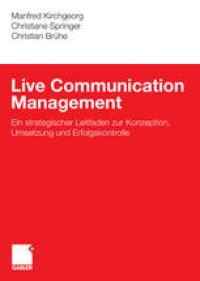 cover of the book Live Communication Management: Ein strategischer Leitfaden zur Konzeption, Umsetzung und Erfolgskontrolle