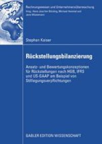 cover of the book Rückstellungsbilanzierung: Ansatz- und Bewertungskonzeptionen für Rückstellungen nach HGB, IFRS und US-GAAP am Beispiel von Stilllegungsverpflichtungen