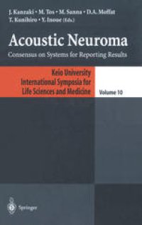 cover of the book Acoustic Neuroma: Consensus on Systems for Reporting Results