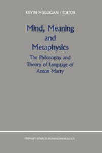 cover of the book Mind, Meaning and Metaphysics: The Philosophy and Theory of Language of Anton Marty