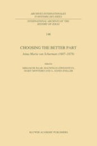 cover of the book Choosing the Better Part: Anna Maria van Schurman (1607–1678)