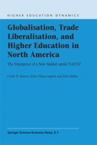 cover of the book Globalisation, Trade Liberalisation and Higher Education in North America: The Emergence of a New Market under NAFTA?