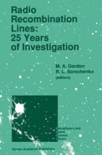 cover of the book Radio Recombination Lines: 25 Years of Investigation: Proceedings of the 125th Colloquium of the International Astronomical Union, Held in Puschino, U.S.S.R., September 11–16, 1989