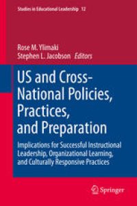 cover of the book US and Cross-National Policies, Practices, and Preparation: Implications for Successful Instructional Leadership, Organizational Learning, and Culturally Responsive Practices