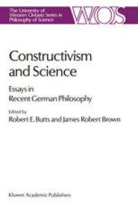 cover of the book Constructivism and Science: Essays in Recent German Philosophy