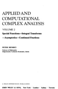 cover of the book Applied and Computational Complex Analysis: Special Functions, Integral Transforms, Asymptotics, Continued Fractions 