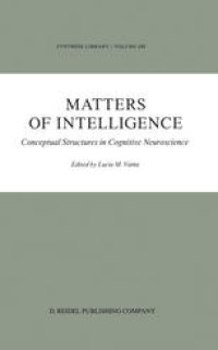 cover of the book Matters of Intelligence: Conceptual Structures in Cognitive Neuroscience