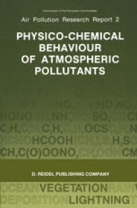 cover of the book Physico-Chemical Behaviour of Atmospheric Pollutants: Proceedings of the Fourth European Symposium held in Stresa, Italy, 23–25 September 1986