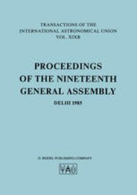 cover of the book Transactions of the International Astronomical Union: Proceedings of the Nineteenth General Assembly Delhi 1985