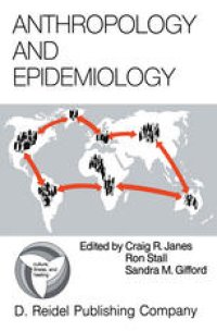 cover of the book Anthropology and Epidemiology: Interdisciplinary Approaches to the Study of Health and Disease