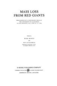 cover of the book Mass Loss from Red Giants: Proceedings of a Conference held at the University of California at Los Angeles, U.S.A., June 20–21, 1984