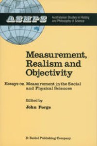 cover of the book Measurement, Realism and Objectivity: Essays on Measurement in the Social and Physical Sciences