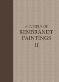 cover of the book A Corpus of Rembrandt Paintings: II: 1631–1634