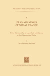 cover of the book Dramatizations of Social Change: Herman Heijermans’ Plays as Compared with Selected Dramas by Ibsen, Hauptmann and Chekhov