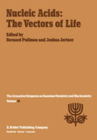 cover of the book Nucleic Acids: The Vectors of Life: Proceedings of the Sixteenth Jerusalem Symposium on Quantum Chemistry and Biochemistry Held in Jerusalem, Israel, 2–5 May 1983