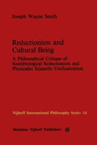 cover of the book Reductionism and Cultural Being: A Philosophical Critique of Sociobiological Reductionism and Physicalist Scientific Unificationism