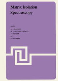 cover of the book Matrix Isolation Spectroscopy: A book based on the lectures given and the discussions that took place at the NATO Advanced Study Institute held at the Université des Sciences et Techniques du Languedoc,Montpellier, France, July 17–31,1980