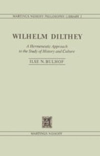 cover of the book Wilhelm Dilthey: A Hermeneutic Approach to the Study of History and Culture