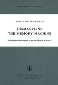 cover of the book Dismantling the Memory Machine: A Philosophical Investigation of Machine Theories of Memory