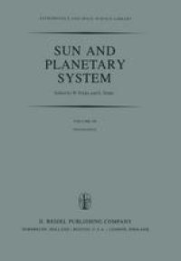 cover of the book Sun and Planetary System: Proceedings of the Sixth European Regional Meeting in Astronomy, Held in Dubrovnik, Yugoslavia, 19–23 October 1981