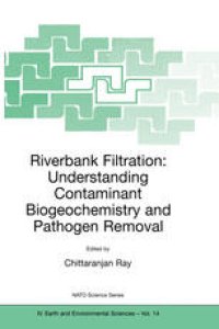 cover of the book Riverbank Filtration: Understanding Contaminant Biogeochemistry and Pathogen Removal