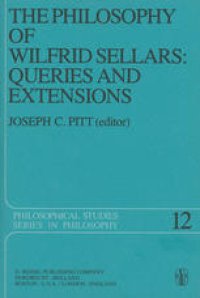 cover of the book The Philosophy of Wilfrid Sellars: Queries and Extensions: Papers Deriving from and Related to a Workshop on the Philosophy of Wilfrid Sellars held at Virginia Polytechnic Institute and State University 1976