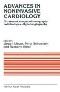 cover of the book Advances in Noninvasive Cardiology: Ultrasound, computed tomography, radioisotopes, digital angiography