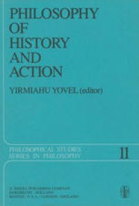 cover of the book Philosophy of History and Action: Papers Presented at the First Jerusalem Philosophical Encounter December 1974