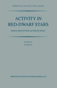 cover of the book Activity in Red-Dwarf Stars: Proceedings of the 71st Colloquium of the International Astronomical Union Held in Catania, Italy, August 10–13, 1982