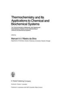 cover of the book Thermochemistry and Its Applications to Chemical and Biochemical Systems: The Thermochemistry of Molecules, Ionic Species and Free Radicals in Relation to the Understanding of Chemical and Biochemical Systems