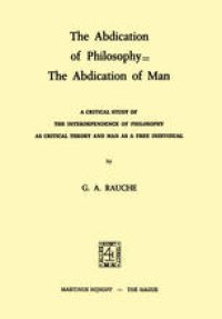 cover of the book The Abdication of Philosophy = The Abdication of Man: A Critical Study of the Interdependence of Philosophy as Critical Theory and Man as a Free Individual