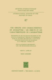 cover of the book The Origins and Characteristics of Anabaptism / Les Debuts et les Caracteristiques de l’Anabaptisme: Proceedings of the Colloquium Organized by the Faculty of Protestant Theology of Strasbourg / Actes du Colloque Organise par la Faculte de Theologie Prote