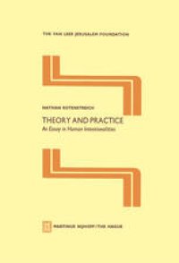 cover of the book Theory and Practice: An Essay in Human Intentionalities