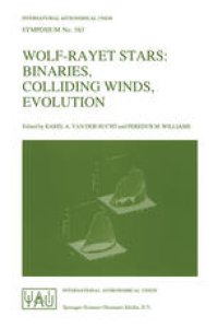 cover of the book Wolf-Rayet Stars: Binaries, Colliding Winds, Evolution: Proceedings of the 163rd Symposium of the International Astronomical Union, Held in La Biodola, Elba, Italia, May 2–6, 1994