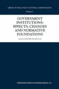 cover of the book Government Institutions: Effects, Changes and Normative Foundations