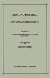 cover of the book Erste Philosophie (1923/24): Zweiter Teil: Theorie der Phänomenologischen Reduktion