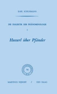 cover of the book Die Dialektik der Phänomenologie I: Husserl über Pfänder