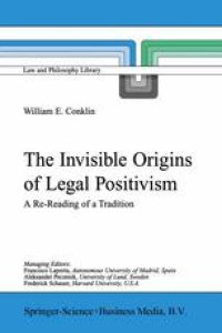 cover of the book The Invisible Origins of Legal Positivism: A Re-Reading of a Tradition