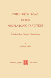 cover of the book Porphyry’s Place in the Neoplatonic Tradition: A Study in Post-Plotinian Neoplatonism