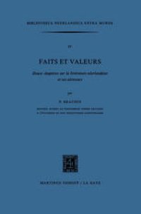 cover of the book Faits et Valeurs: Douze chapitres sur la littérature néerlandaise et ses alentours