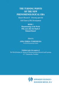 cover of the book The Turning Points of the New Phenomenological Era:  Husserl Research — Drawing upon the Full Extent of His Development Book 1 Phenomenology in the World Fifty Years after the Death of Edmund Husserl