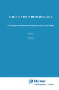 cover of the book Colour Vision Deficiencies X: Proceedings of the tenth Symposium of the International Research Group on Colour Vision Deficiencies, held in Cagliari, Italy 25–28 June 1989