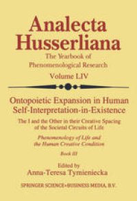 cover of the book Ontopoietic Expansion in Human Self-Interpretation-in-Existence: The I and the Other in their Creative Spacing of the Societal Circuits of Life Phenomenology of Life and the Human Creative Condition (Book III)