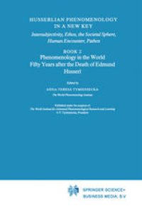 cover of the book Husserlian Phenomenology in a New Key:  Intersubjectivity, Ethos, the Societal Sphere, Human Encounter, Pathos Book 2 Phenomenology in the World Fifty Years after the Death of Edmund Husserl