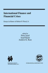 cover of the book International Finance and Financial Crises: Essays in Honor of Robert P. Flood, Jr.