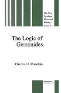 cover of the book The Logic of Gersonides: A Translation of Sefer ha-Heqqesh ha-Yashar (The Book of the Correct Syllogism) of Rabbi Levi ben Gershom with Introduction, Commentary, and Analytical Glossary