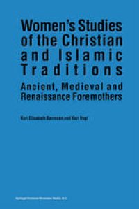 cover of the book Women’s Studies of the Christian and Islamic Traditions: Ancient, Medieval and Renaissance Foremothers