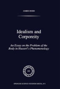 cover of the book Idealism and Corporeity: An Essay on the Problem of the Body in Husserl’s Phenomenology